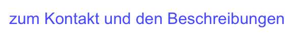 zum Kontakt und den Beschreibungen